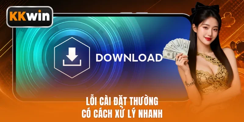 Lỗi cài đặt thường có cách xử lý nhanh