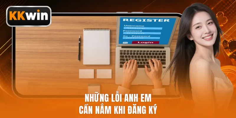 Những lỗi anh em cần nắm khi đăng ký