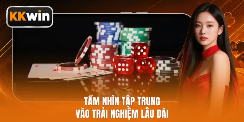 Tầm nhìn tập trung vào trải nghiệm lâu dài